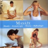 kniha Masáže masáže, aromaterapie, shiatsu, reflexologie, Grada 2001