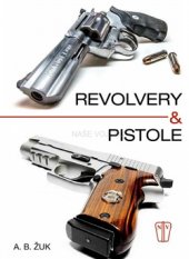 kniha Revolvery a pistole, Naše vojsko 2015