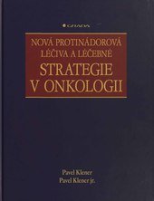 kniha Nová protinádorová léčiva a léčebné strategie v onkologii, Grada 2010