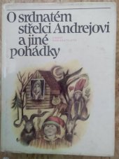 kniha O srdnatém střelci Andrejovi pohádky evropských národů Sovětského svazu : pro děti od 8 let, Albatros 1983