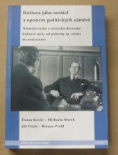 kniha Kultura jako nositel a oponent politických záměrů německo-české a německo-slovenské kulturní styky od poloviny 19. století do současnosti, Pro Česko-německou a Slovensko-německou komisi historiků vydává nakl. Albis international 2009