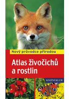 kniha Atlas živočichů a rostlin - Nový průvodce přírodou, Euromedia 2015