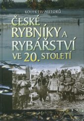 kniha České rybníky a rybářství ve 20. století, Rybářské sdružení České republiky 2015