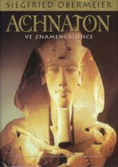 kniha Achnaton ve znamení Slunce, BB/art 2005