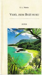 kniha Viděl jsem Boží ruku zkušenosti misionáře z Jihomoří, JUPOS 2000