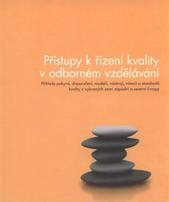 kniha Přístupy k řízení kvality v odborném vzdělávání příklady pokynů, doporučení, modelů, nástrojů, rámců a standardů kvality z vybraných zemí západní a severní Evropy, NÚOV 2008