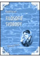 kniha Filosofie svobody základy moderního světového názoru : výsledky pozorování duševního života podle přírodovědecké metody, Michael 1999