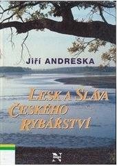 kniha Lesk a sláva českého rybářství, Nuga 1997