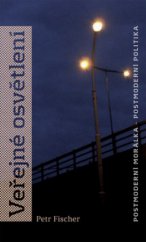 kniha Veřejné osvětlení postmoderní morálka, postmoderní politika, Sociologické nakladatelství (SLON) 2008