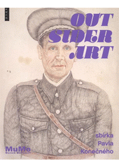 kniha Outsider art sbírka Pavla Konečného : Muzeum Montanelli, Muzeum Montanelli