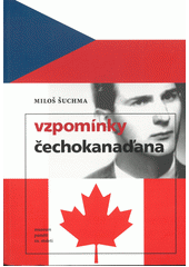 kniha Vzpomínky Čechokanaďana, Muzeum paměti XX.století 2021