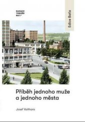 kniha Příběh jednoho muže a jednoho města, Nadace Tomáše Bati 2020