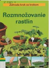 kniha Rozmnožovanie rastlín Záhrada krok za krokom, Ottovo nakladatelství 2006