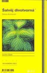 kniha Šalvěj divotvorná = Salvia divinorum, Volvox Globator 2008