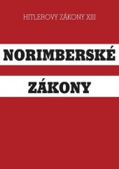 kniha Norimberské zákony Hitlerovy zákony XIII., Bodyart Press 2014