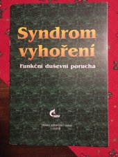 kniha Syndrom vyhoření funkční duševní porucha : (informace pro lékaře, psychology a další zájemce o teoretické zdroje, diagnostické a intervenční možnosti tohoto syndromu), Státní zdravotní ústav 1998