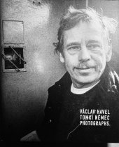 kniha Václav Havel - Tomki Němec Photographs, Tomki Němec 2016
