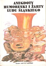 kniha  Anegdoty humoreski i żarty ludu Śląskiego, Śląski Instytut Naukowy 1986
