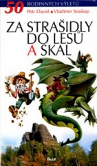 kniha Za strašidly do lesů a skal 50 rodinných výletů, Ikar 2006