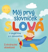 kniha Môj prvý slovníček Slová v angličtine a v slovenčine, Fortuna Libri 2023