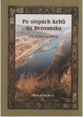 kniha Po stopách Keltů na Berounsku od Tetína na Bacín, MH 2004