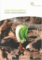 kniha Lesní školkařství součást lesního hospodářství, Ministerstvo zemědělství 2012