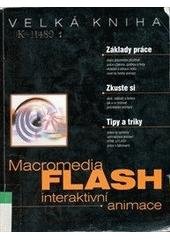 kniha Macromedia FLASH interaktivní animace : velká kniha, Unis 2000