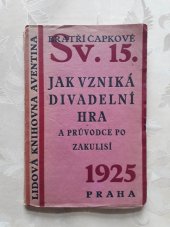 kniha Jak vzniká divadelní hra a průvodce po zákulisí, Štorch-Marien 1925