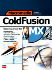 kniha Macromedia ColdFusion MX názorný průvodce, CPress 2003