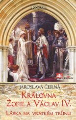 kniha Královna Žofie a Václav IV. Láska na vratkém trůnu, Alpress 2017