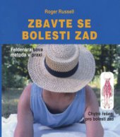 kniha Zbavte se bolesti zad Feldenkraisova metoda v praxi : chytré řešení pro bolesti zad, Pragma 2011