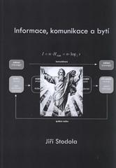 kniha Informace, komunikace a bytí fragment realistické informační vědy, J. Stodola 2010