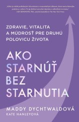 kniha Ako starnúť bez starnutia Zdravie, vitalita a múdrosť pre druhú polovicu života, Vydavatelstvo Tatran 2025