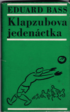 kniha Klapzubova jedenáctka Povídka pro kluky malé i velké, Československý spisovatel 1967