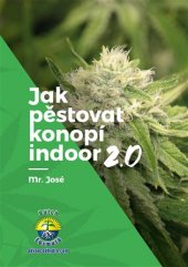 kniha Jak pěstovat konopí indoor 2.0, Josef Krejčík 2018