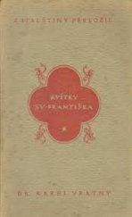 kniha Kvítky slavného pána svatého Františka a jeho bratří, Ladislav Kuncíř 1921