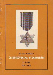 kniha Československá vyznamenání. 5. část, - 1. Národní odboj 1914-1918, Pobočka Čes. numismatické společ. 1979