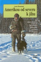 kniha Amerikou od severu k jihu na dobrodružné cestě od Severního ledového oceánu do Ohňové země, Action-Press 2000