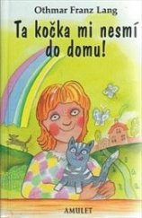 kniha Ta kočka mi nesmí do domu!, Amulet 2000