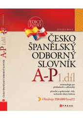 kniha Česko-španělský odborný slovník [terminologie pro překladatele a odborníky : přírodní a společenské vědy, technické obory, kultura], CPress 2009