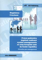 kniha Právní podmínky úspěšné realizace vyslání managementu ze zemí Evropské unie do České republiky příručka pro management, Key Publishing 2010