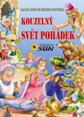 kniha Kouzelný svět pohádek, Sun 2012