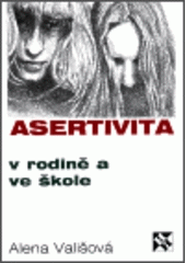 kniha Asertivita v rodině a ve škole, aneb, Zásady přímého jednání mezi dětmi, rodiči a učiteli, H & H 1998