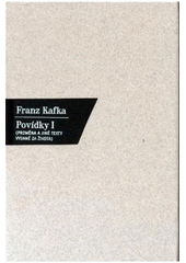 kniha Povídky. I, - (Proměna a jiné texty vydané za života), Nakladatelství Franze Kafky 2006