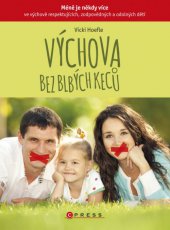 kniha Výchova bez blbých keců, CPress 2013