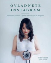kniha Ovládněte instagram Jak rozvinout kreativitu a vytvořit komunitu nejen na Instagramu, Zoner Press 2019