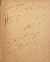 kniha WIE KANN DIE MENSCHHEIT DEN CHRISTUS WIEDERFINDEN? DAS DREIFACHE SCHATTENDASEIN UNSERER ZEIT UND DAS NEUE CHRISTUSLICHT, Philosophisch-antroposophischer Verlag 1938
