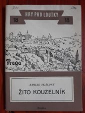 kniha Žito kouzelník Loutková hra z doby Václava IV. o 5 obr. s proměnou, Osveta 1952