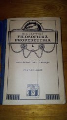 kniha Filosofická propedeutika pro všechny typy gymnasijní. Díl I, - Psychologie, Česká grafická Unie 1932