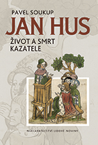 kniha Jan Hus Život a smrt kazatele, Nakladatelství Lidové noviny 2015